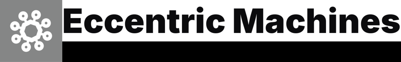 Eccentric Machines